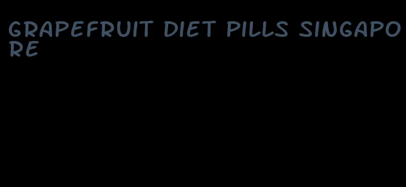 grapefruit diet pills singapore