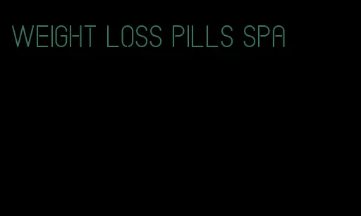 weight loss pills spa