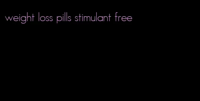 weight loss pills stimulant free