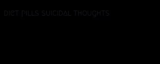 diet pills suicidal thoughts