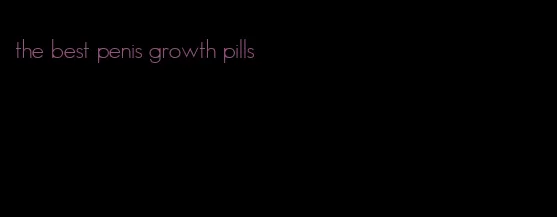 the best penis growth pills