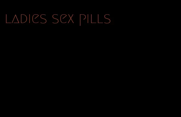 ladies sex pills