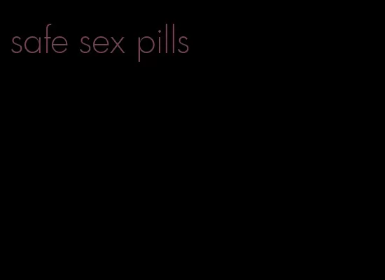 safe sex pills