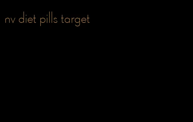 nv diet pills target