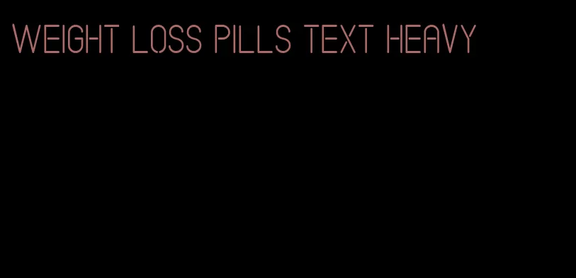 weight loss pills text heavy