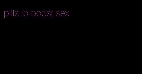 pills to boost sex