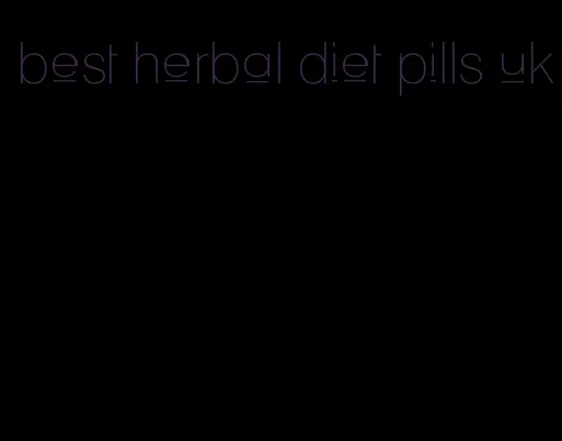 best herbal diet pills uk