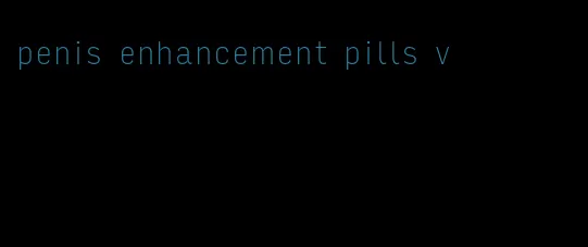 penis enhancement pills v