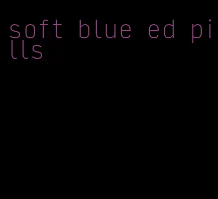 soft blue ed pills