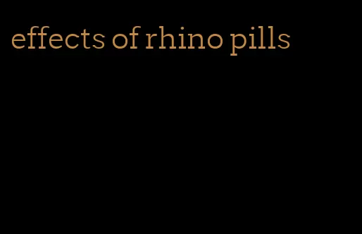 effects of rhino pills