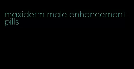 maxiderm male enhancement pills