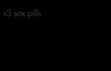 r3 sex pills