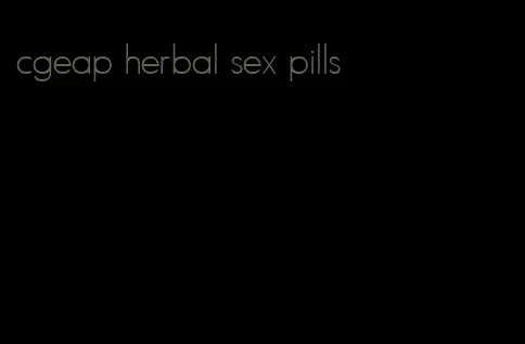 cgeap herbal sex pills