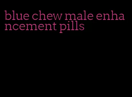 blue chew male enhancement pills