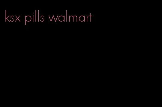 ksx pills walmart