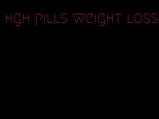 hgh pills weight loss