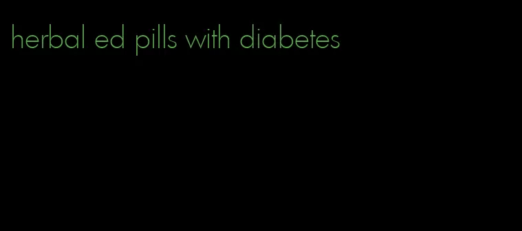 herbal ed pills with diabetes