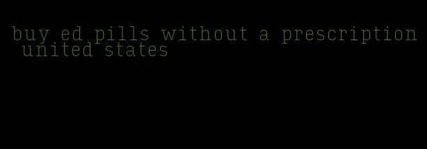 buy ed pills without a prescription united states