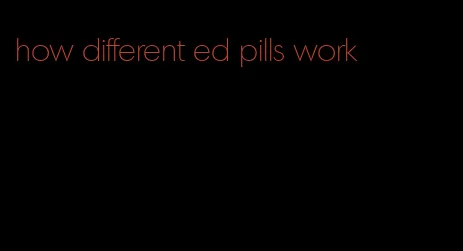 how different ed pills work