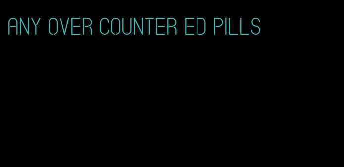 any over counter ed pills