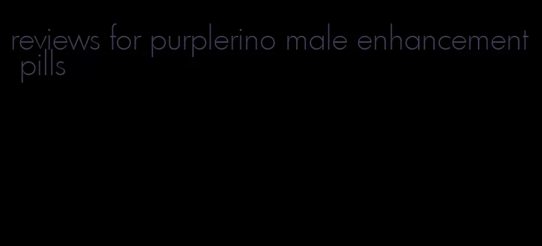 reviews for purplerino male enhancement pills