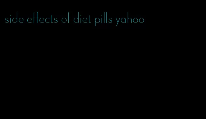 side effects of diet pills yahoo