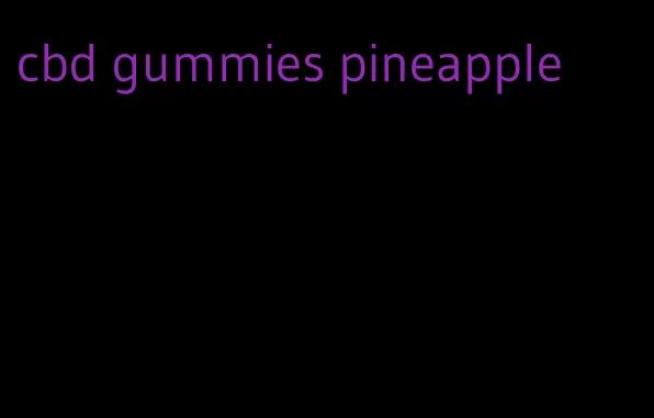 cbd gummies pineapple