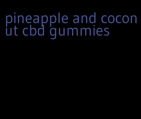 pineapple and coconut cbd gummies