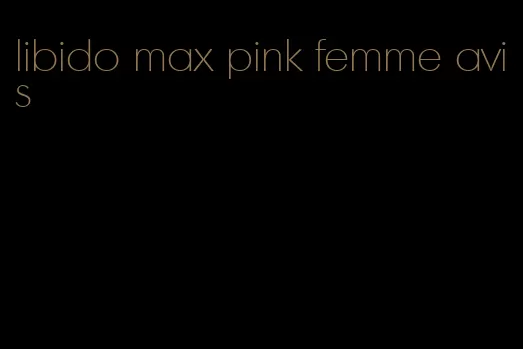 libido max pink femme avis