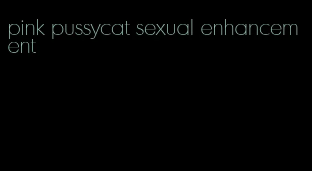 pink pussycat sexual enhancement