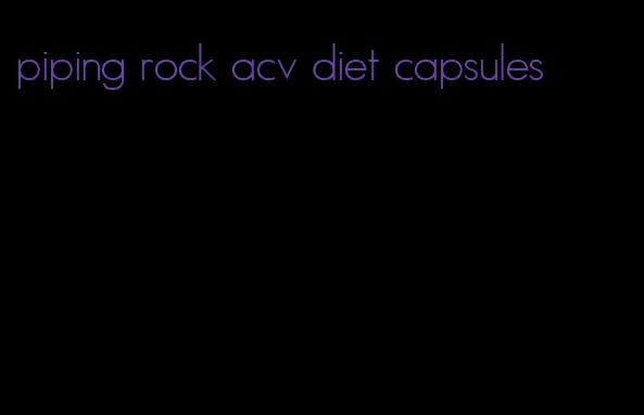 piping rock acv diet capsules