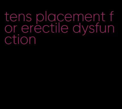 tens placement for erectile dysfunction