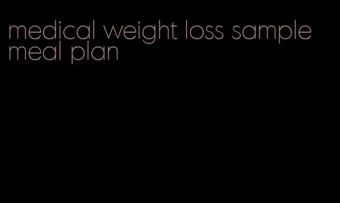 medical weight loss sample meal plan