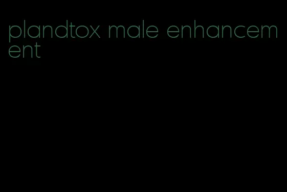 plandtox male enhancement