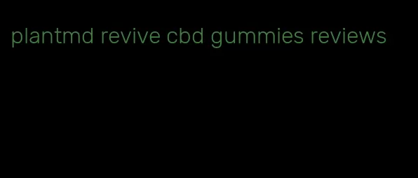 plantmd revive cbd gummies reviews