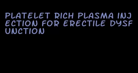 platelet rich plasma injection for erectile dysfunction