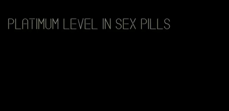 platimum level in sex pills