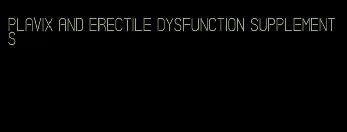 plavix and erectile dysfunction supplements