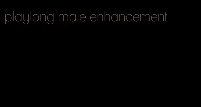 playlong male enhancement