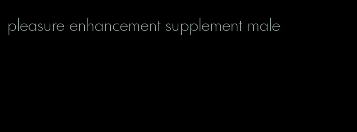 pleasure enhancement supplement male