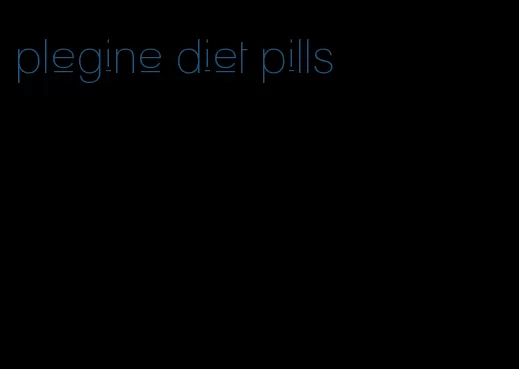 plegine diet pills