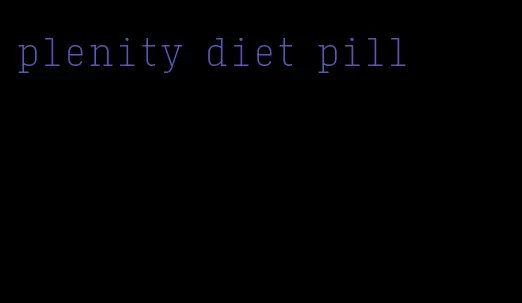 plenity diet pill