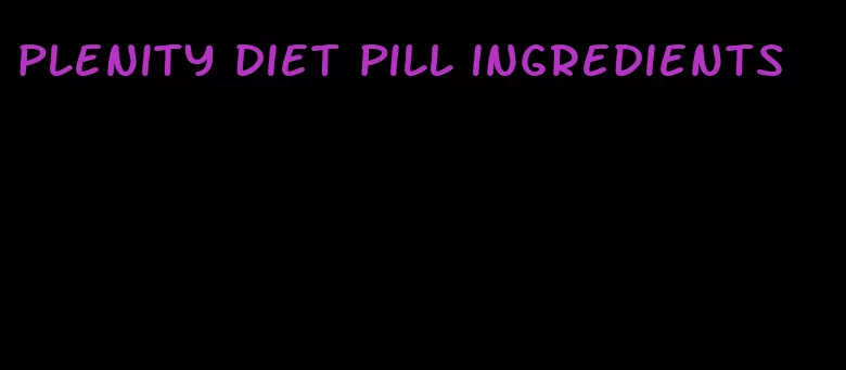 plenity diet pill ingredients