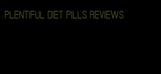 plentiful diet pills reviews