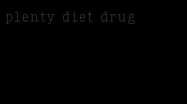 plenty diet drug