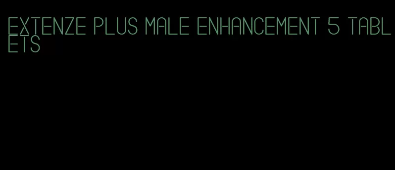 extenze plus male enhancement 5 tablets