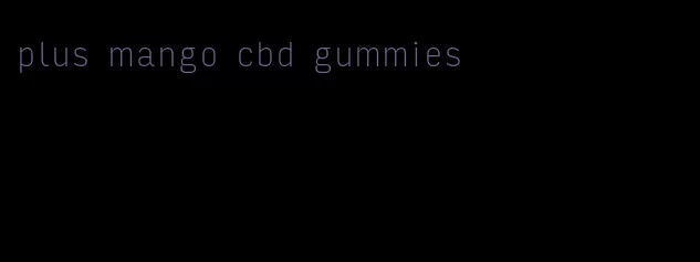 plus mango cbd gummies