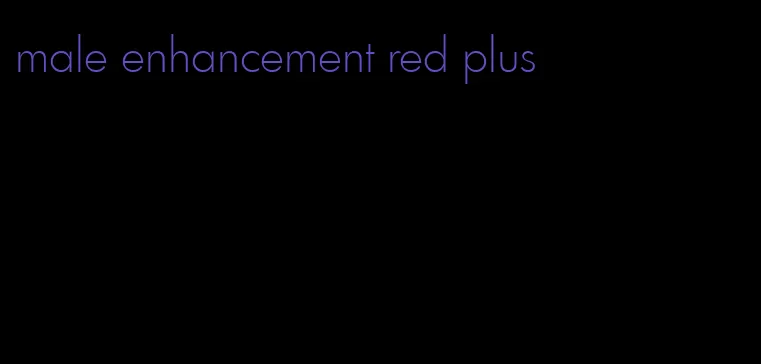 male enhancement red plus