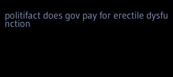 politifact does gov pay for erectile dysfunction