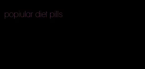 popiular diet pills